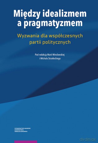 Między idealizmem a pragmatyzmem [KSIĄŻKA]