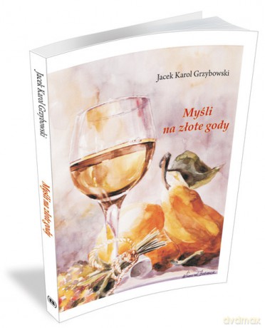 Myśli na złote gody - Jacek Karol Grzybowski [KSIĄŻKA]