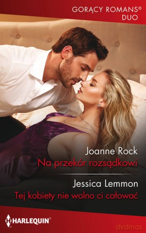 Na przekór rozsądkowi - Joanne Rock, Jessica Lemmon [KSIĄŻKA]