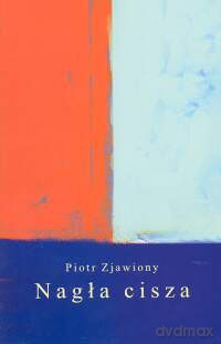 Nagła cisza - Piotr Zjawiony [KSIĄŻKA]