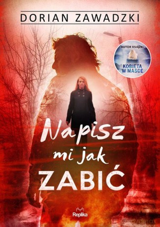 Napisz mi jak zabić - Dorian Zawadzki [KSIĄŻKA]
