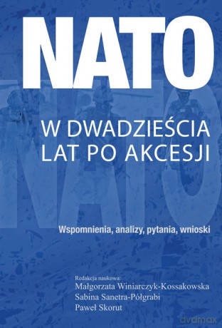 NATO w dwadzieścia lat po akcesji [KSIĄŻKA]