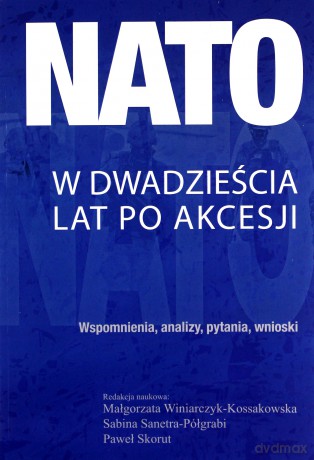 NATO w dwadzieścia lat po akcesji [KSIĄŻKA]
