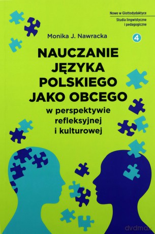 Nauczanie języka polskiego jako obcego w perspektywie refleksyjnej i kulturowej - Monika Nawracka [KSIĄŻKA]