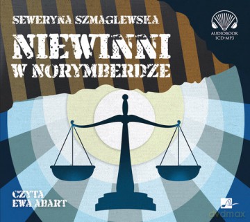 Niewinni w Norymberdze - Seweryna Szmaglewska [AUDIOBOOK]