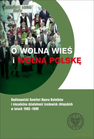 O wolną wieś i wolną Polskę [KSIĄŻKA]