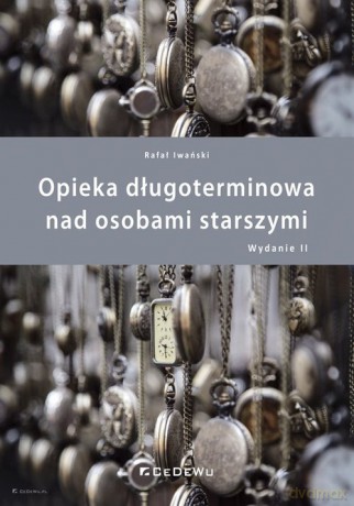 Opieka długoterminowa nad osobami starszymi - Rafał Iwański [KSIĄŻKA]
