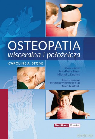Osteopatia wisceralna i położnicza - Caroline A. Stone [KSIĄŻKA]