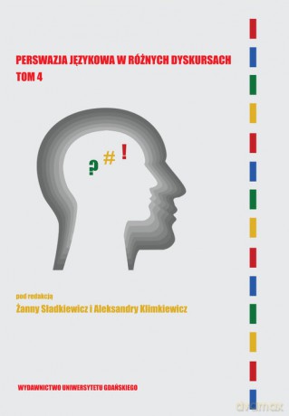 Perswazja językowa w różnych dyskursach (Tom 4) [KSIĄŻKA]