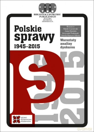 Polskie sprawy 1945-2015 [KSIĄŻKA]