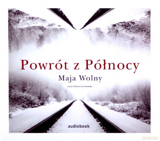 Powrót z Północy - Maja Wolny [AUDIOBOOK]