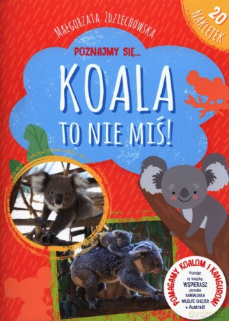 Poznajmy się Koala to nie miś - Małgorzata Zdziechowska [KSIĄŻKA]