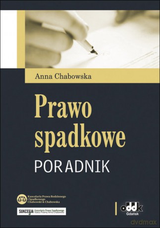 Prawo spadkowe - poradnik - Anna Chabowska [KSIĄŻKA]