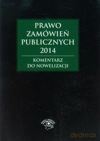 Prawo zamówień publicznych 2014 Komentarz do nowelizacji [KSIĄŻKA]