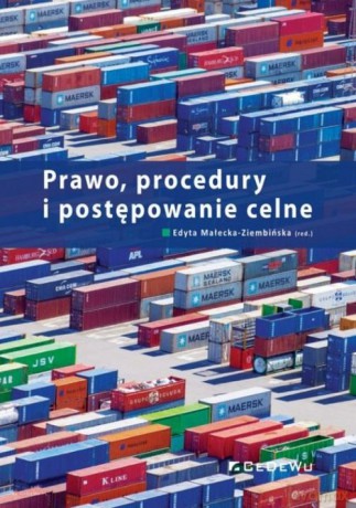 Prawo, procedury i postępowanie celne [KSIĄŻKA]