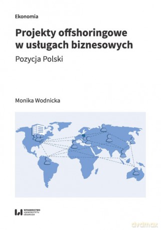 Projekty offshoringowe w usługach biznesowych - Monika Wodnicka [KSIĄŻKA]