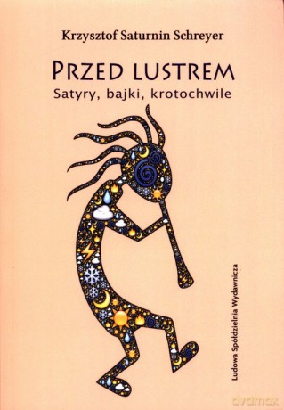 Przed lustrem - Krzysztof Saturnin Schreyer [KSIĄŻKA]