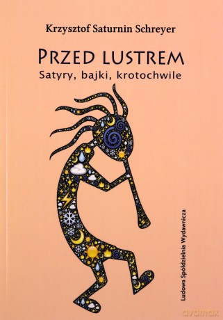 Przed lustrem - Krzysztof Saturnin Schreyer [KSIĄŻKA]