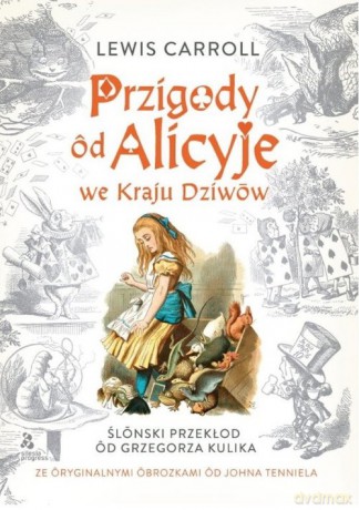 Przigody ôd Alicyje we Kraju Dziwow - Lewis Caroll [KSIĄŻKA]