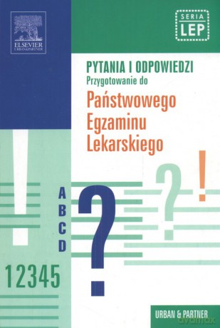 Pytania i odpowiedzi Przygotowanie do Państwowego Egzaminu Lekarskiego [KSIĄŻKA]