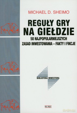 Reguły gry na gieldzie - Michael D. Sheimo [KSIĄŻKA]