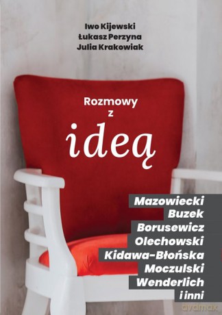 Rozmowy z ideą - Iwo Kijewski, Łukasz Perzyna [KSIĄŻKA]