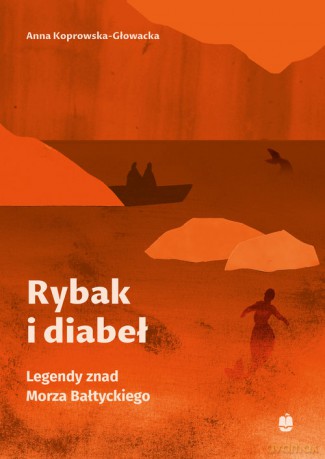 Rybak i diabeł - Anna Koprowska-Głowacka [KSIĄŻKA]