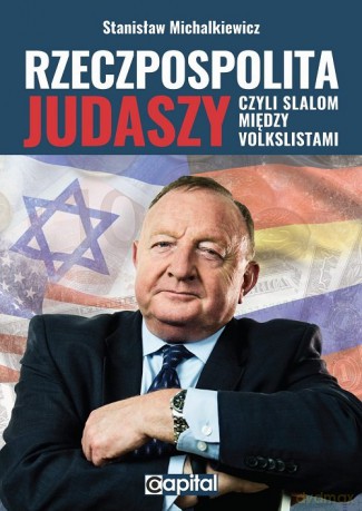 Rzeczpospolita judaszy czyli slalom między volkslistami - Stanisław Michalkiewicz [KSIĄŻKA]