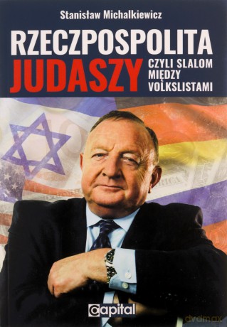 Rzeczpospolita judaszy czyli slalom między volkslistami - Stanisław Michalkiewicz [KSIĄŻKA]