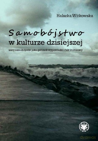 Samobójstwo w kulturze dzisiejszej - Halszka Witkowska [KSIĄŻKA]
