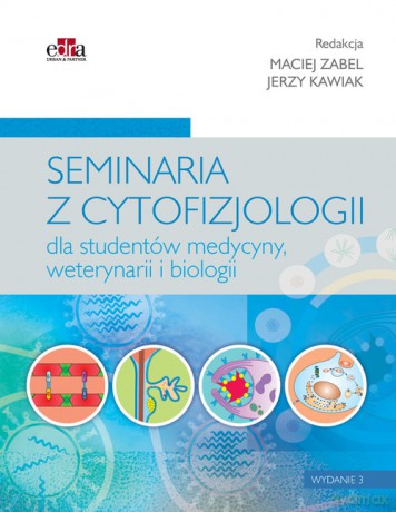 Seminaria z cytofizjologii dla studentów medycyny, weterynarii i biologii [KSIĄŻKA]