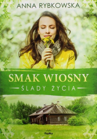 Smak wiosny - Anna Rybkowska [KSIĄŻKA]