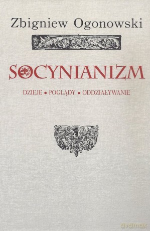 Socynianizm - Zbigniew Ogonowski [KSIĄŻKA]