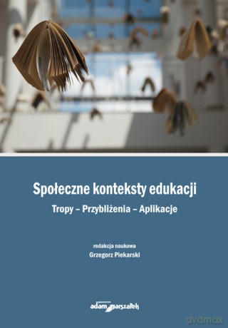 Społeczne konteksty edukacji [KSIĄŻKA]