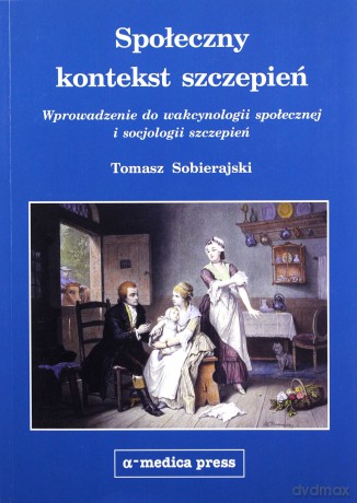 Społeczny kontekst szczepień - Tomasz Sobierajski [KSIĄŻKA]