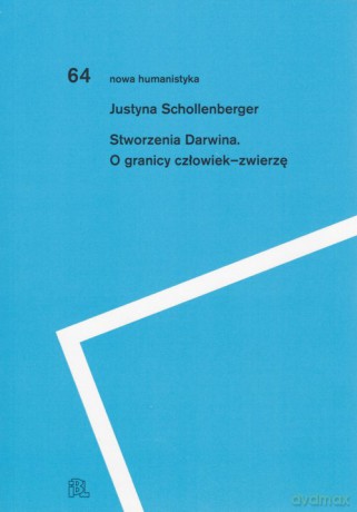 Stworzenia Darwina - Justyna Schollenberger [KSIĄŻKA]