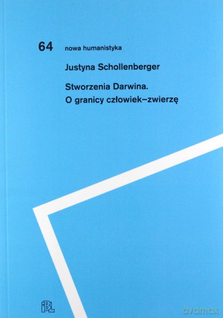 Stworzenia Darwina - Justyna Schollenberger [KSIĄŻKA]