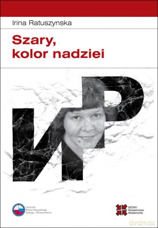 Szary kolor nadziei - Irina Ratuszynska [KSIĄŻKA]