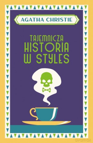 Tajemnicza historia w Styles - Agatha Christie [KSIĄŻKA]