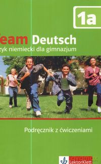 Team Deutsch 1A Podręcznik z ćwiczeniami - Ursula Esterl, Elke Korner [KSIĄŻKA]