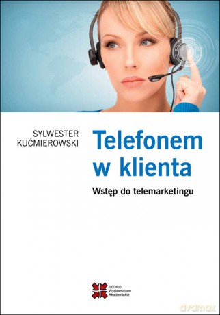 Telefonem w klienta - Sylwester Kućmierowski [KSIĄŻKA]
