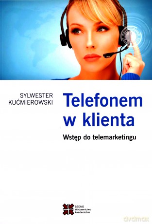 Telefonem w klienta - Sylwester Kućmierowski [KSIĄŻKA]