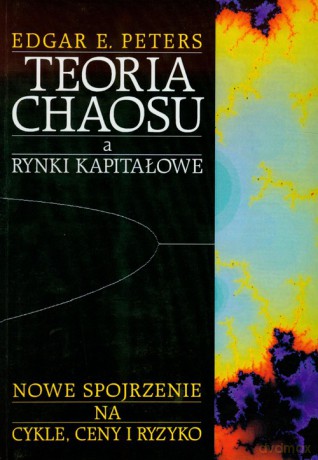 Teoria chaosu a rynki kapitałowe - Edgar E. Peters [KSIĄŻKA]