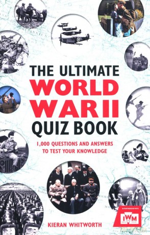 The Ultimate World War II Quiz - Kieran Whitworth [KSIĄŻKA]