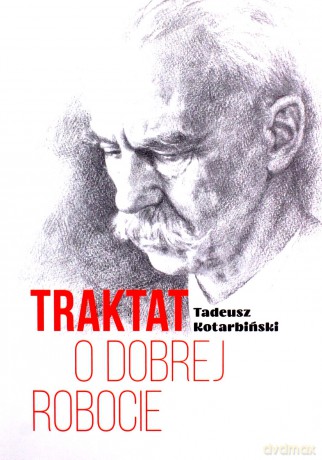 Traktat o dobrej robocie - Tadeusz Kotarbiński [KSIĄŻKA]