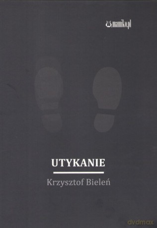 Utykanie - Krzysztof Bieleń [KSIĄŻKA]