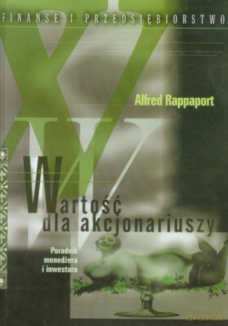 Wartość dla akcjonariuszy - Alfred Rappaport [KSIĄŻKA]