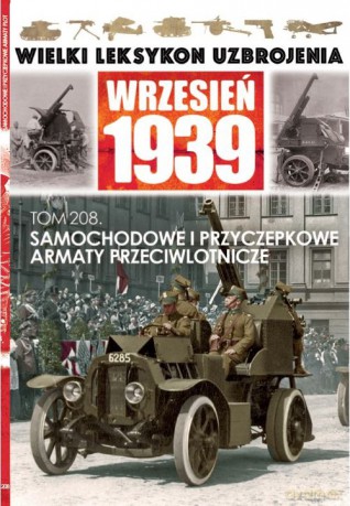 Wielki Leksykon Uzbrojenia Wrzesień 1939 (Tom 208) Samochodowe i przyczepkowe armaty przeciwlotnicze - Paweł Janicki, Jerzy Korbal [KSIĄŻKA]
