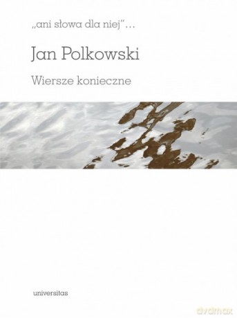 Wiersze konieczne - Jan Polkowski [KSIĄŻKA]