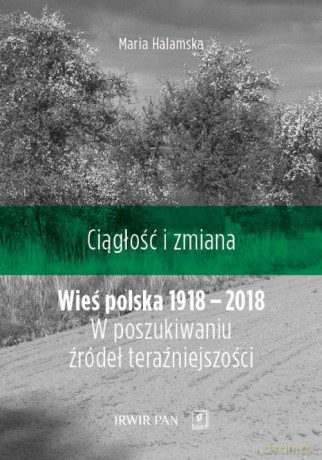 Wieś polska 1918-2018 - Maria Halamska [KSIĄŻKA]